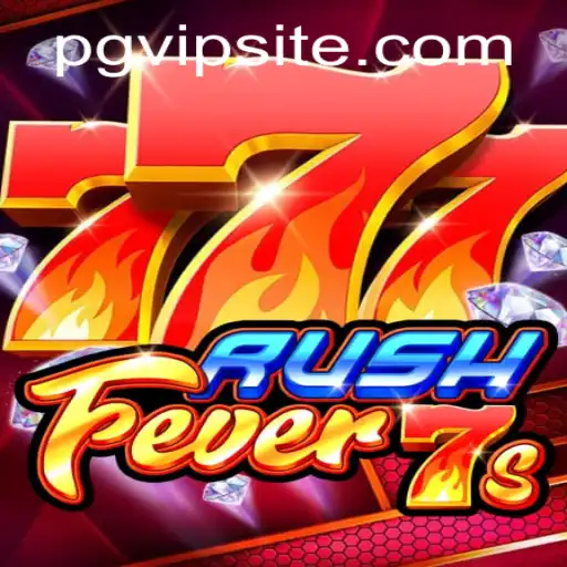 Exploring the Exciting World of RushFever7s: Master the Game with PGVIP