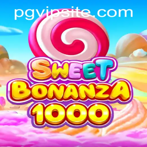 Dive into the Exciting World of SweetBonanza1000 with PGVIP